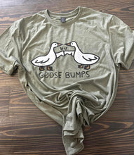 Load image into Gallery viewer, Goose Bumps Tee
